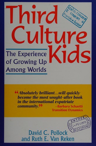 David C. Pollock: The third culture kid experience (2001, Nicolas Brealey Publishing, Intercultural Press)