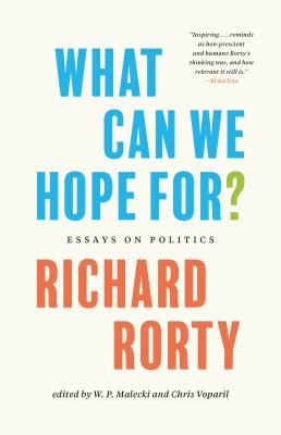 Richard Rorty, Chris Voparil, W. P. Małecki, Saskia Sassen: What Can We Hope For? (2022, Princeton University Press)