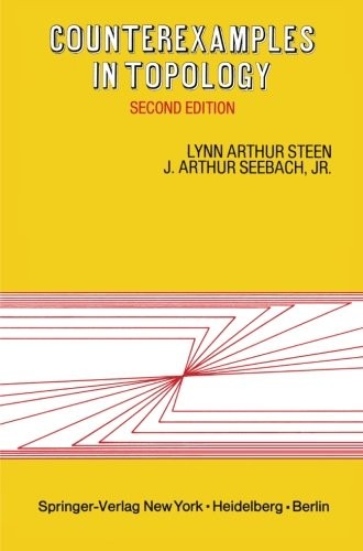 Lynn Arthur Steen: Counterexamples in topology (1978, Springer-Verlag)