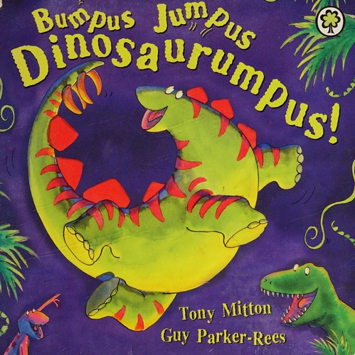 Tony Mitton: Bumpus jumpus dinosaurumpus! (2014, Orchard Books)