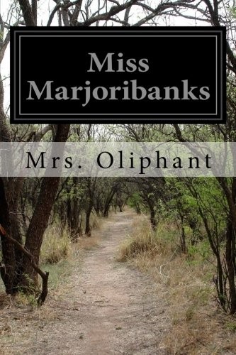 Margaret Oliphant: Miss Marjoribanks (Paperback, CreateSpace Independent Publishing Platform)