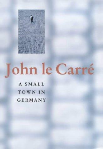 A Small Town in Germany (Hardcover, 2001, Hodder & Stoughton Ltd)