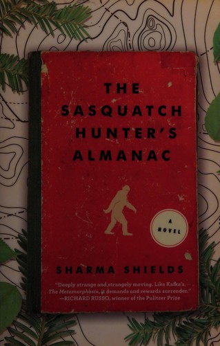 Sharma Shields: The sasquatch hunter's almanac (2015)