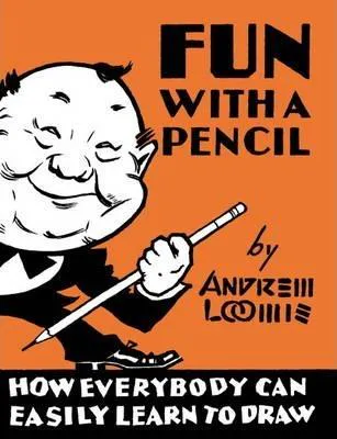 Andrew Loomis: Fun with a Pencil (Hardcover, 2013, Titan Books)