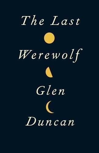 The Last Werewolf (The Last Werewolf, #1) (2011, Canongate)