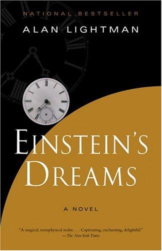 Alan P. Lightman: Einstein's dreams (2004, Vintage Contempories)