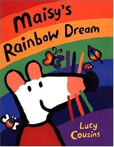Maisy's rainbow dream (2003, Candlewick Press, Candlewick)