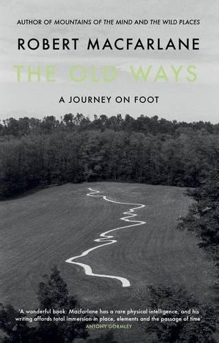 Robert Macfarlane: The Old Ways (Hardcover, Hamish Hamilton)