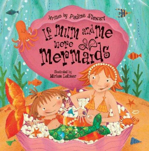 If Mum and Me Were Mermaids (Hardcover, 2007, Hodder Children's Books)