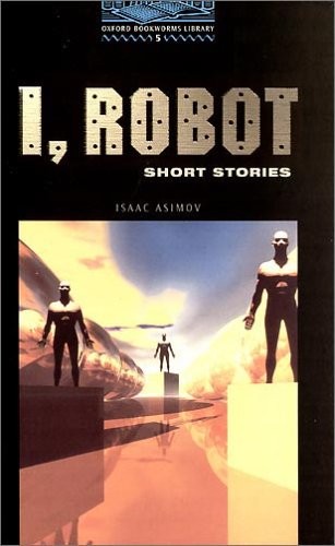 Isaac Asimov, Rowena Akinyemi: I, Robot. Short Stories. (Paperback, 2000, Cornelsen & Oxford University Press)