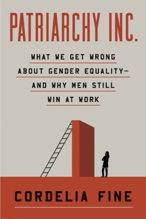 Cordelia Fine: Patriarchy Inc. (2025)
