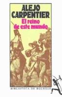 Alejo Carpentier: El Reino De Este Mundo (Paperback, Spanish language, Planeta Pub Corp)