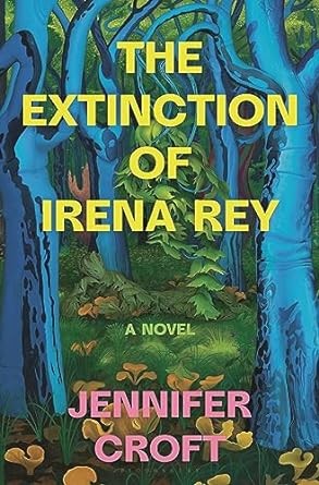 Extinction of Irena Rey (2024, Bloomsbury Publishing USA)
