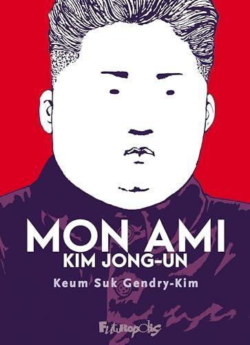 Keum Suk Gendry-Kim: Mon ami Kim Jong-un (French language, 2025)