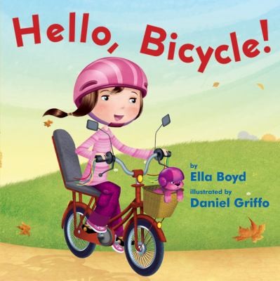 Hello Bicycle (2011, Marshall Cavendish Children's Books)