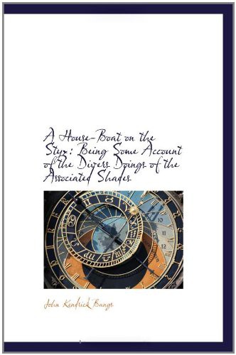 John Kendrick Bangs: A House-Boat on the Styx (Paperback, 2009, BiblioBazaar)