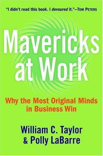 Mavericks at Work (2006, William Morrow)