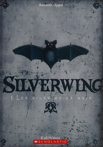 Silverwing (French language, 2010, Editions Scholastic)