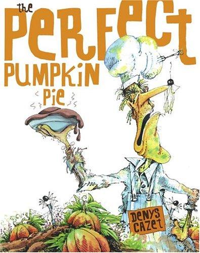Denys Cazet: The perfect pumpkin pie (2005, Atheneum Books for Young Readers)