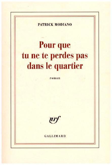Pour que tu ne te perdes pas dans le quartier (French language, 2014, Éditions Gallimard)