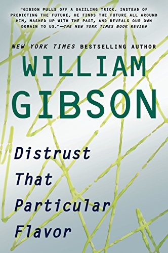 William Gibson (Duplicate): Distrust That Particular Flavor (Paperback, Berkley Books, Berkley)