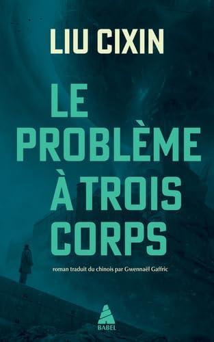 Liu Cixin: Le problème à trois corps (Paperback, français language, 2024, Babel)