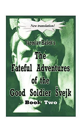 Jaroslav Hašek: The Fateful Adventures of the Good Soldier Svejk During the World War: Book 2 (2009)
