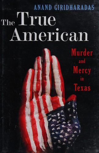 Anand Giridharadas: The true American (2014)