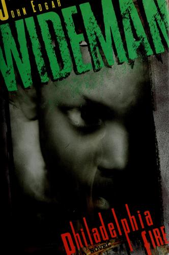 John Edgar Wideman: Philadelphia fire (1990, Holt)