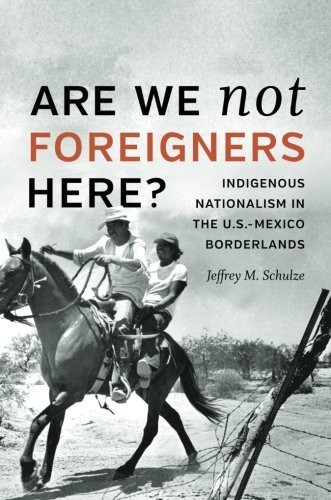 Jeffrey M. Schulze: Are We Not Foreigners Here? (Paperback, 2018, The University of North Carolina Press)