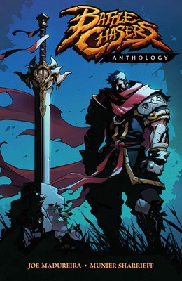 Joe Madureira, Tom McWeeney, Jason Martin, Munier Sharrieff: Battle Chasers Anthology (2019, Image Comics)