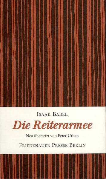 Isaak Babel, Peter Urban: Die Reiterarmee (Hardcover, Deutsch language, 2018, Friedenauer Presse)