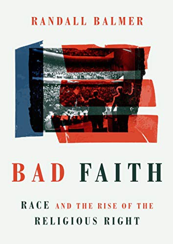 Randall Balmer: Bad Faith (Hardcover, 2021, Eerdmans)