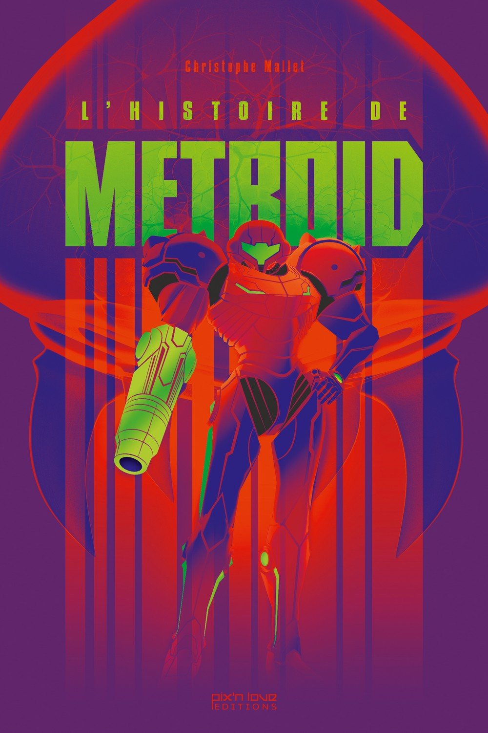 Christophe Mallet: L'Histoire de Metroid (Paperback, French language, Pix'n Love Editons)