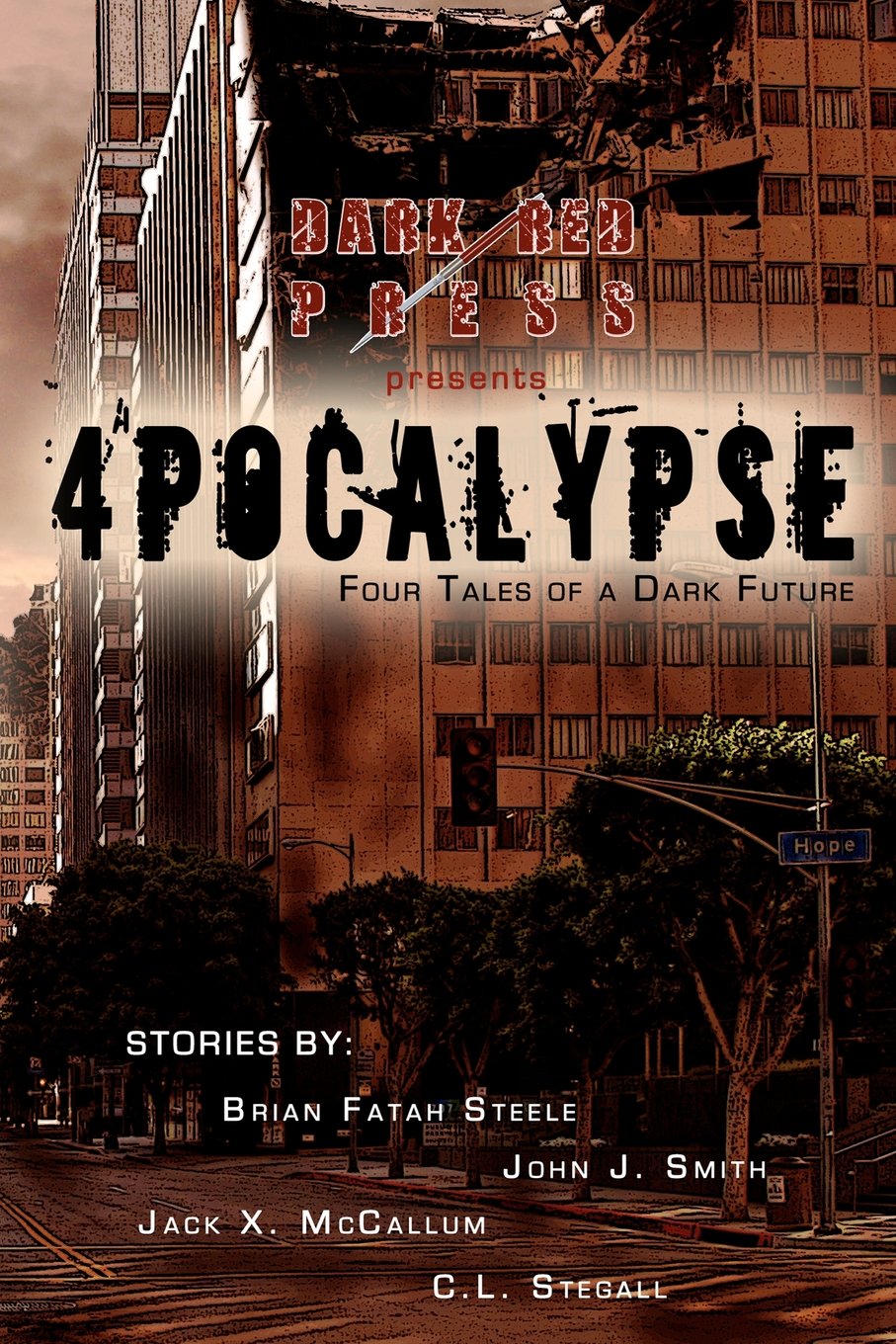 C. L. Stegall, Brian Fatah Steele, John J. Smith, Jack X. McCallum: 4pocalypse: Four Tales Of A Dark Future (en language, Dark Red Press, LLC)