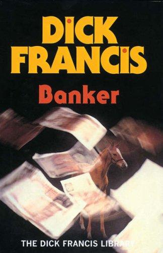Banker (The Dick Francis Library) (Hardcover, 2005, Michael Joseph Ltd)