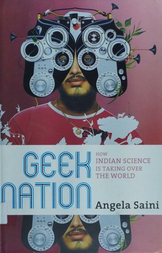 Angela Saini: Geek nation (2011, Hodder)