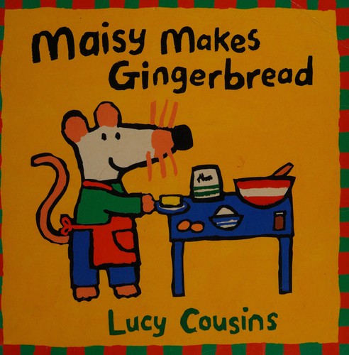 Maisy makes gingerbread (1999, Walker Books)