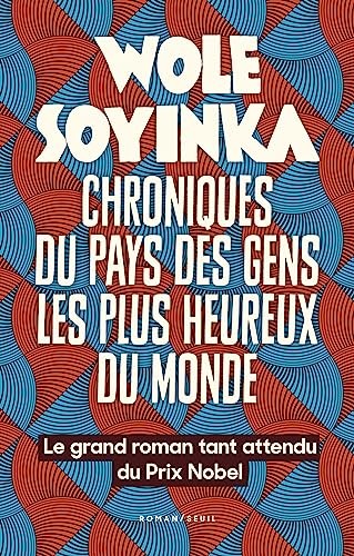 Wole Soyinka: Chroniques du pays des gens les plus heureux du monde (Paperback, SEUIL)