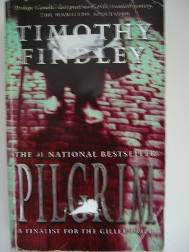 Timothy Findley: Pilgrim (2004, HarperCollins)