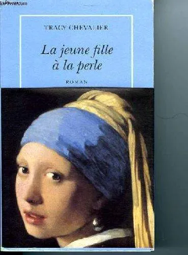 Tracy Chevalier: La jeune fille à la perle (French language, 2000, Quai Voltaire)