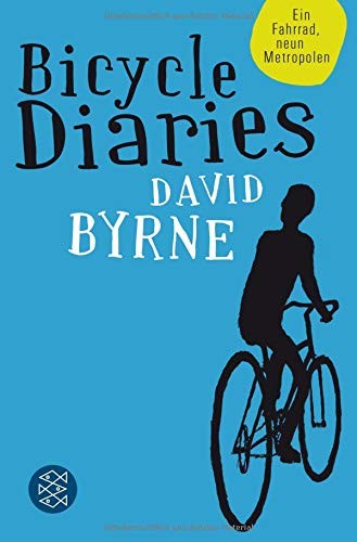 David Byrne: Bicycle Diaries (Paperback, 2016, FISCHER Taschenbuch)