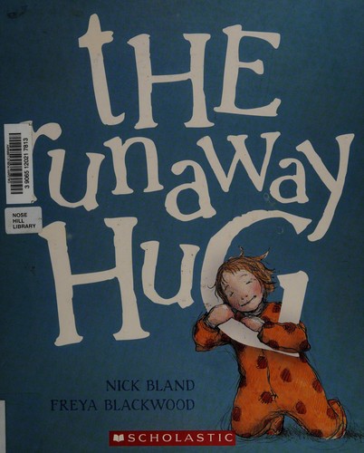 The runaway hug (2012, Scholastic Canada)