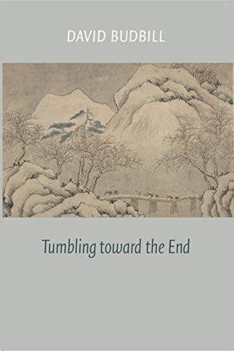 David Budbill: Tumbling Toward the End (Paperback, Copper Canyon Press)