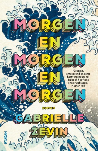 Gabrielle Zevin: Morgen en morgen en morgen (Paperback, Dutch language, Nieuw Amsterdam)