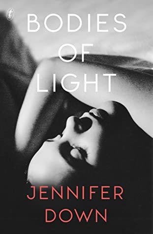 Jennifer Down: Bodies of Light (2023, Text Publishing Company)