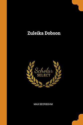 Sir Max Beerbohm: Zuleika Dobson (Paperback, 2018, Franklin Classics)
