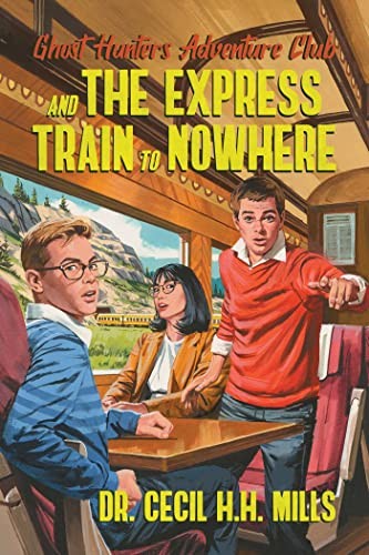 Ghost Hunters Adventure Club and the Express Train to Nowhere (2022, Permuted Press)