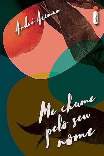 André Aciman: Me chame pelo seu nome (Paperback, Portuguese language, 2018, Intrínseca)