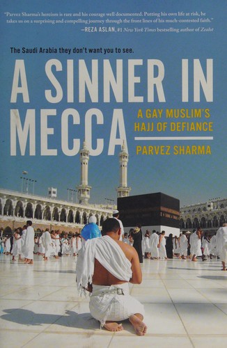 Parvez Sharma: A sinner in Mecca (2017, BenBella Books, Inc.)